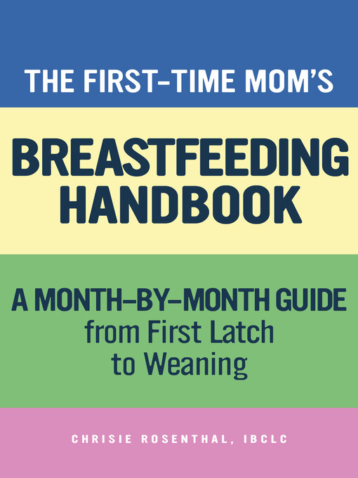 Title details for The First-Time Mom's Breastfeeding Handbook by Chrisie Rosenthal - Available